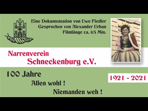 Dokumentation 100 Jahre Narrenverein Schneckenburg #AllenWohlNiemandWeh